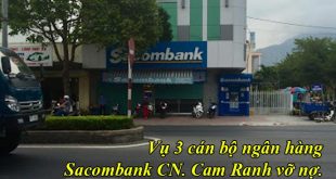 Vụ cán bộ ngân hàng Sacombank Cam Ranh vỡ nợ, lừa đảo?